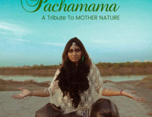 Pachamama – A Tribute to Mother Nature